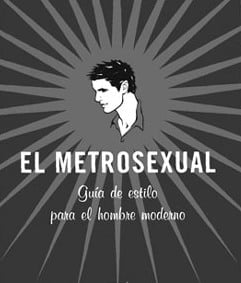 Diferencias entre el código del hombre metrosexual y el retrosexual